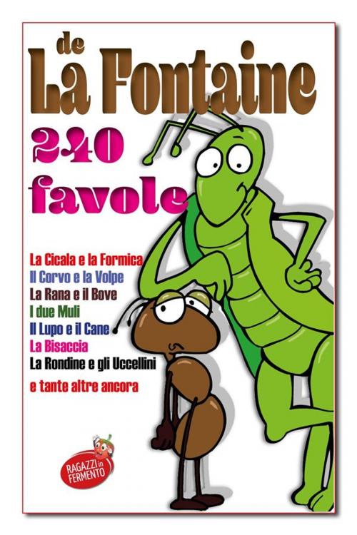 Cover of the book La Fontaine 240 favole by Jean de La Fontaine, Fermento