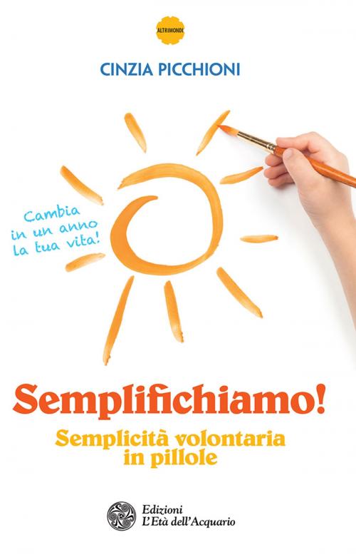 Cover of the book Semplifichiamo! by Cinzia Picchioni, L'Età dell'Acquario