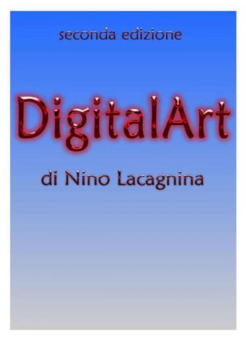 Cover of the book DigitalArt by Nino Lacagnina, Youcanprint Self-Publishing