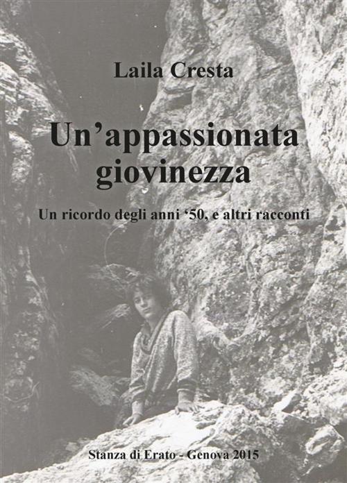 Cover of the book Un'appassionata giovinezza by Laila Cresta, Youcanprint Self-Publishing