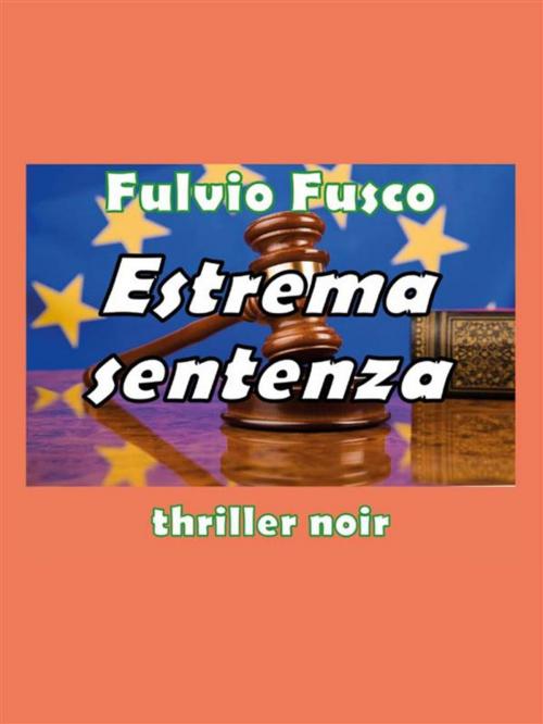 Cover of the book Estrema sentenza by Fulvio Fusco, Youcanprint Self-Publishing