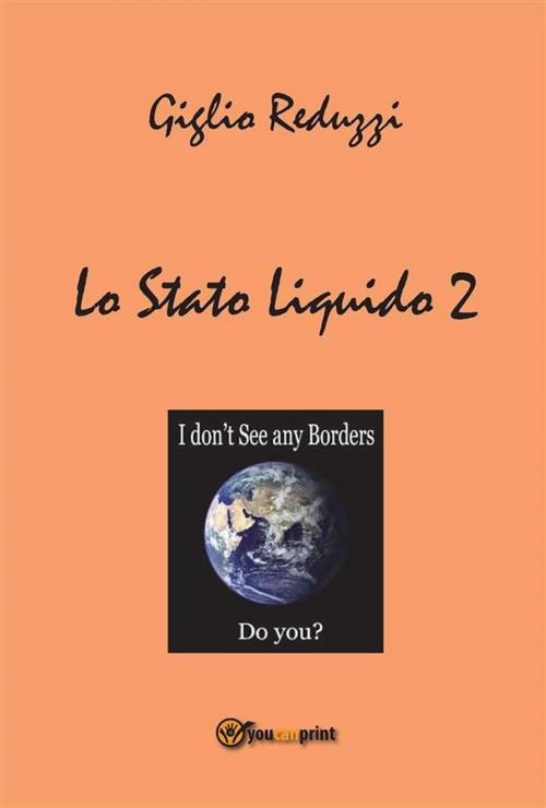 Cover of the book Lo Stato Liquido.2 by Giglio Reduzzi, Youcanprint Self-Publishing
