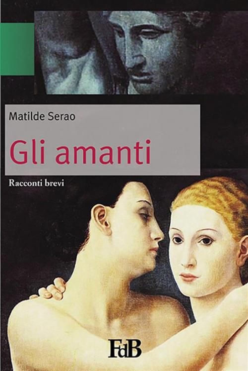 Cover of the book Gli amanti (Annotato) by Matilde Serao, Youcanprint Self-Publishing