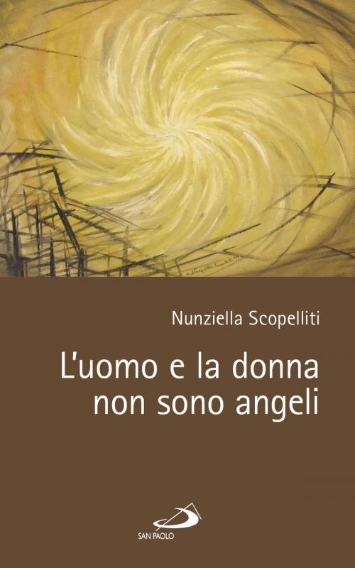 Cover of the book L'uomo e la donna non sono angeli by Nunzia Scopelliti, San Paolo Edizioni