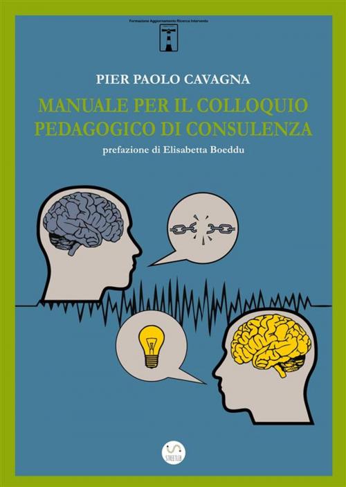 Cover of the book Manuale per il colloquio pedagogico di consulenza by Pier Paolo Cavagna, Pier Paolo Cavagna