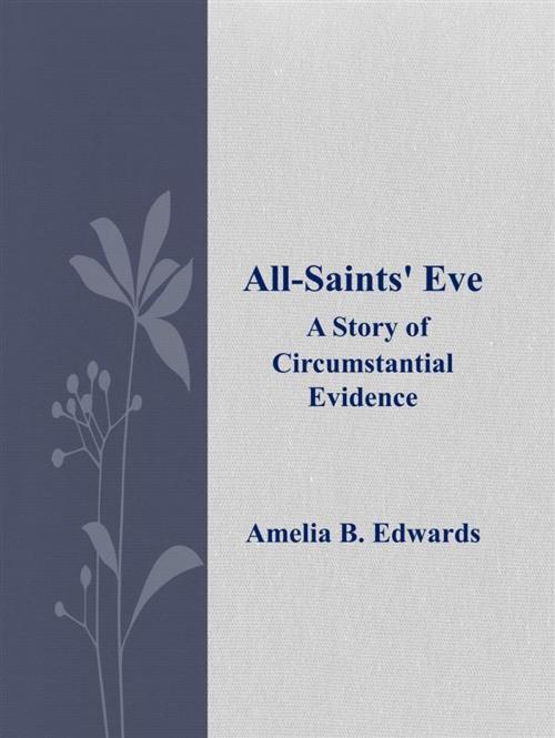 Cover of the book All-Saints' Eve by Amelia B. Edwards, Amelia B. Edwards