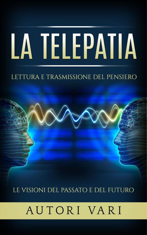 Cover of the book La Telepatia by Autori Vari, David De Angelis