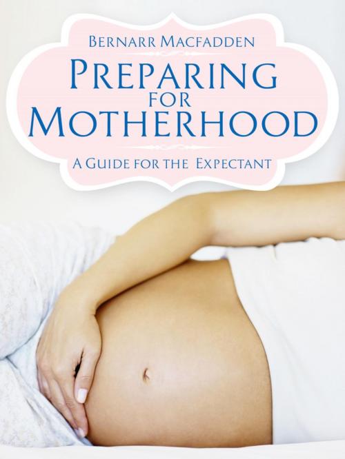 Cover of the book Preparing for Motherhood by Bernarr Macfadden, David De Angelis