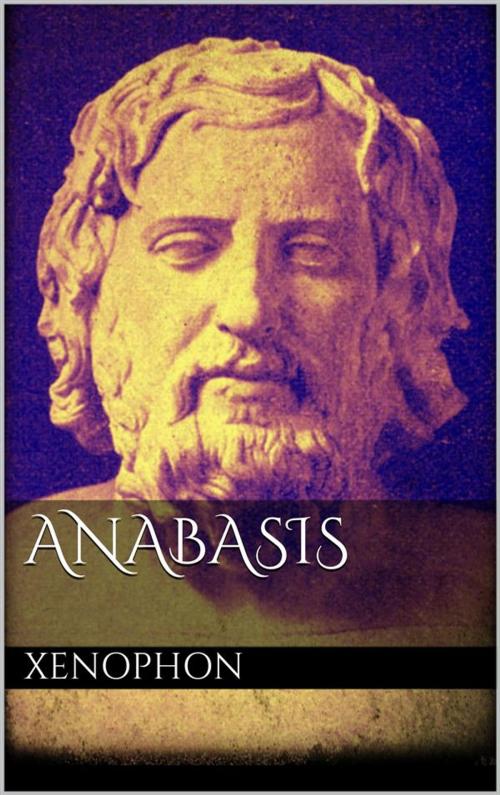 Cover of the book Anabasis by Xenophon, Xenophon