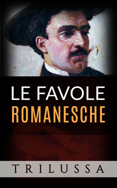 Cover of the book Le favole romanesche by Trilussa, David De Angelis