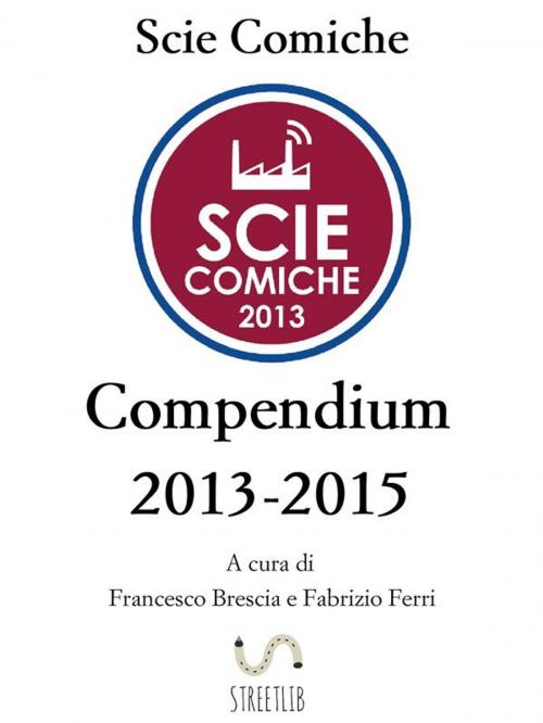 Cover of the book Compendium 2013-2015 by Scie Comiche, Scie Comiche