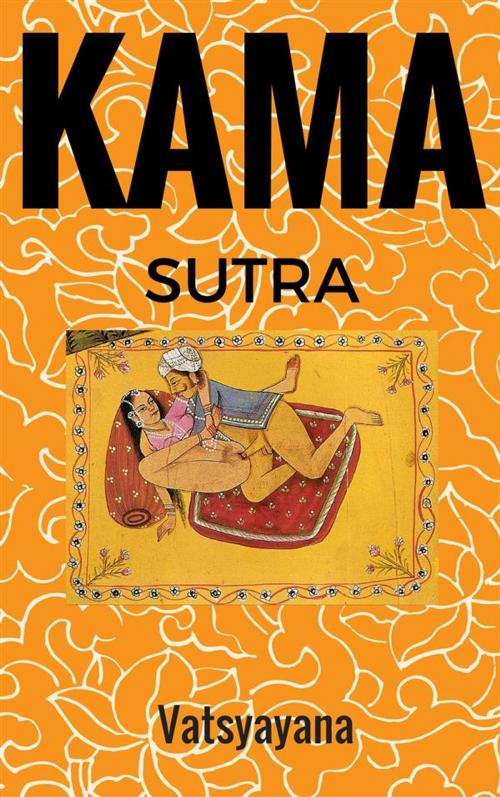 Cover of the book Le Kama Sutra by Vatsyayana, Vatsyayana