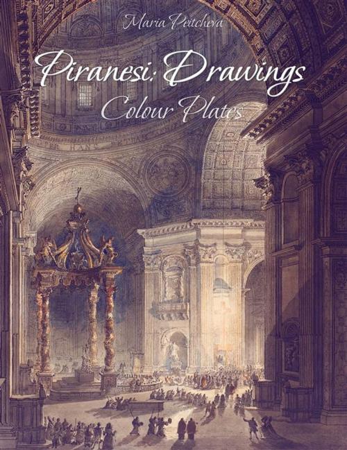 Cover of the book Piranesi: Drawings Colour Plates by Maria Peitcheva, Maria Peitcheva