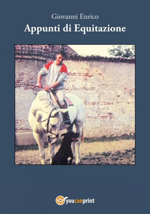 Cover of the book Appunti di Equitazione by Giovanni Enrico, Youcanprint Self-Publishing