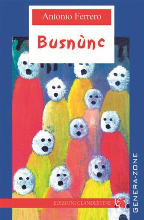 Cover of the book Busnunc by Antonio Ferrero, Edizioni Clandestine