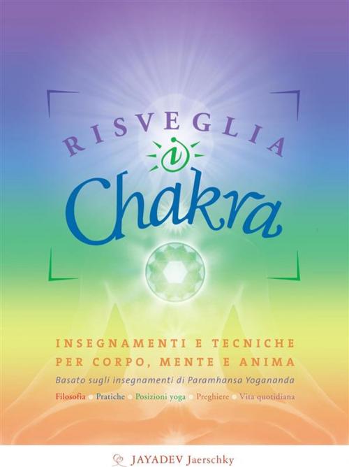 Cover of the book Risveglia i Chakra by Jayadev Jaerschky, Ananda Edizioni