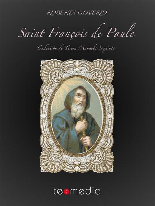 Cover of the book Saint François de Paule by Roberta Oliverio, Teomedia