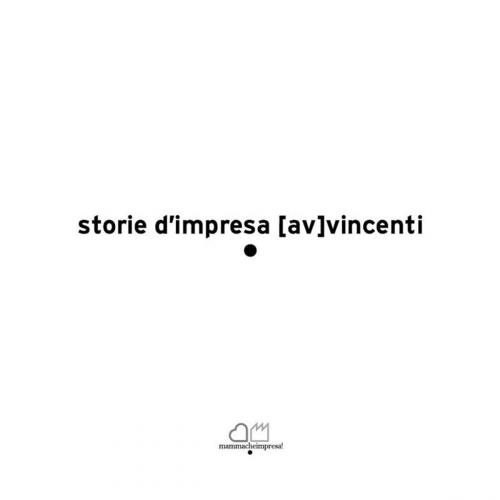 Cover of the book storie d'impresa [av]vincenti by AA. VV., Edizioni dEste
