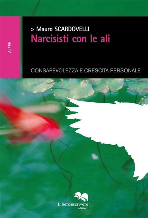 Cover of the book Narcisisti con le ali by Mauro Scardovelli, Liberodiscrivere Edizioni