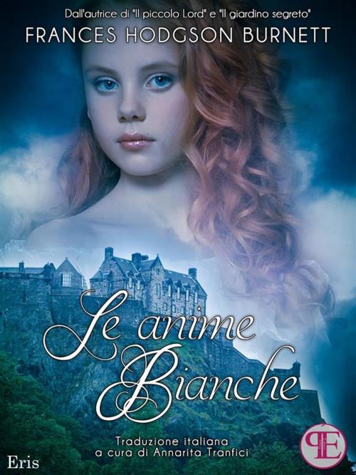 Cover of the book Le anime bianche by Frances Hodgson Burnett, Annarita Tranfici, Panesi Edizioni