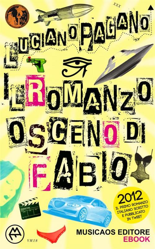Cover of the book Il romanzo osceno di Fabio by Luciano Pagano, Musicaos Editore