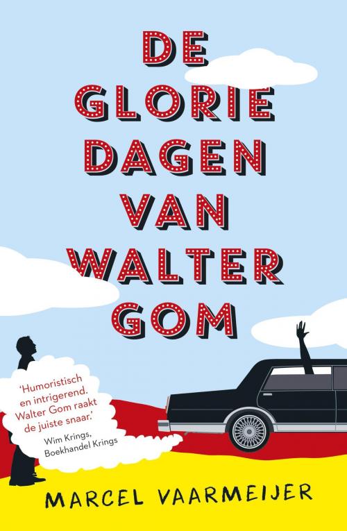 Cover of the book De gloriedagen van Walter Gom by Marcel Vaarmeijer, Luitingh-Sijthoff B.V., Uitgeverij