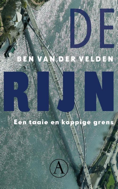 Cover of the book De rijn by Ben van der Velden, Singel Uitgeverijen