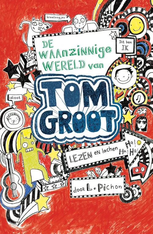 Cover of the book De waanzinnige wereld van Tom Groot by Liz Pichon, Gottmer Uitgevers Groep b.v.