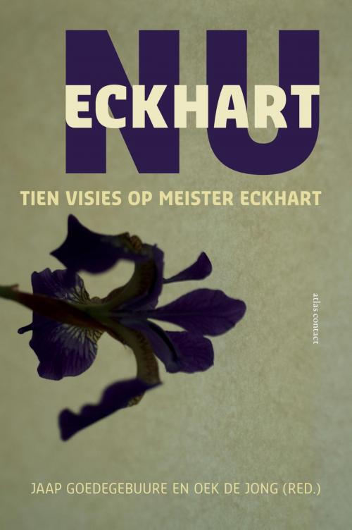 Cover of the book Eckhart nu by Jaap Goedegebuure, Oek de Jong, Atlas Contact, Uitgeverij