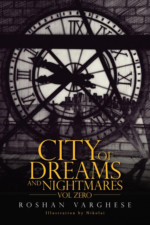 Cover of the book City of Dreams and Nightmares: Vol Zero by Roshan Varghese, Notion Press