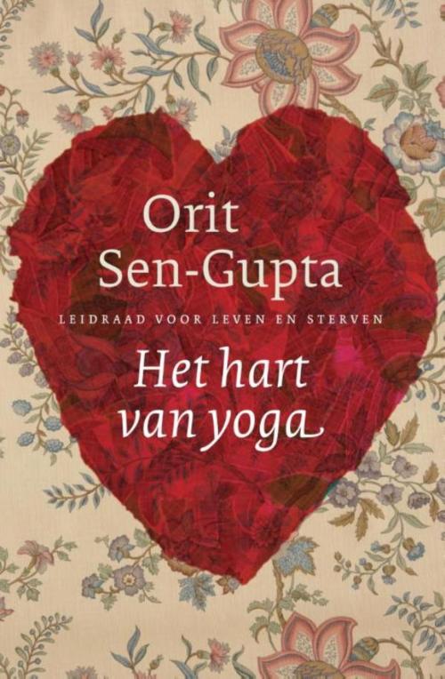 Cover of the book Het hart van yoga by Orit Sen-Gupta, Gottmer Uitgevers Groep b.v.