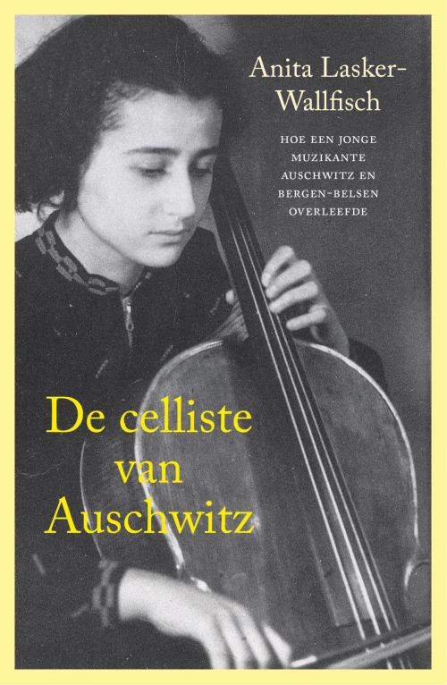 Cover of the book De celliste van Auschwitz by Anita Lasker-Wallfisch, VBK Media