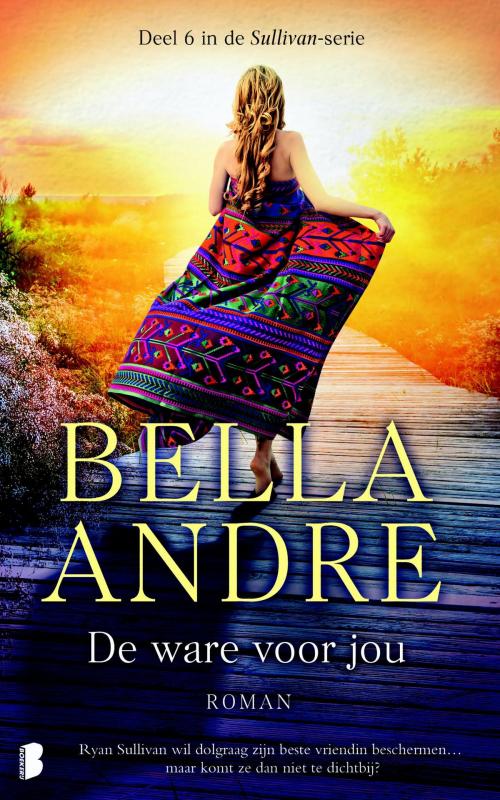 Cover of the book De ware voor jou by Bella Andre, Meulenhoff Boekerij B.V.