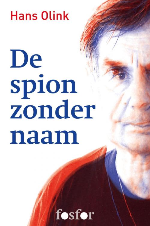Cover of the book De spion zonder naam by Hans Olink, Singel Uitgeverijen