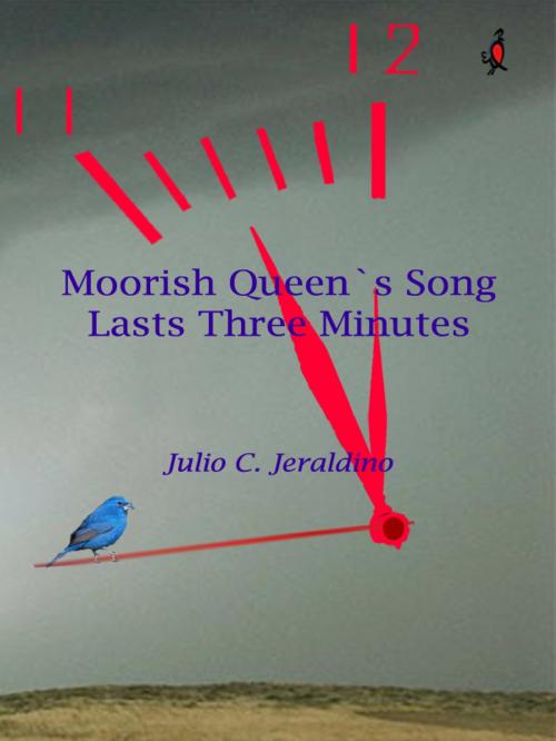 Cover of the book Moorish Queen`s Song Lasts Three Minutes by Julio C. Jeraldino, Julio Jeraldino F.