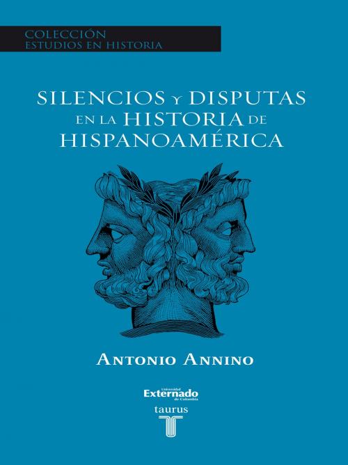 Cover of the book Silencios y disputas en la historia de Hispanoamérica by Antonio Annino, Penguin Random House Grupo Editorial Colombia