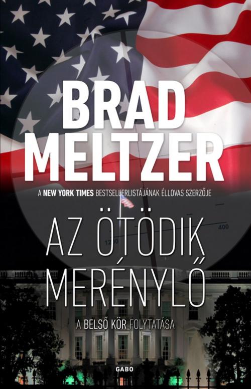 Cover of the book Az ötödik merénylő by Brad Meltzer, GABO Kiadó
