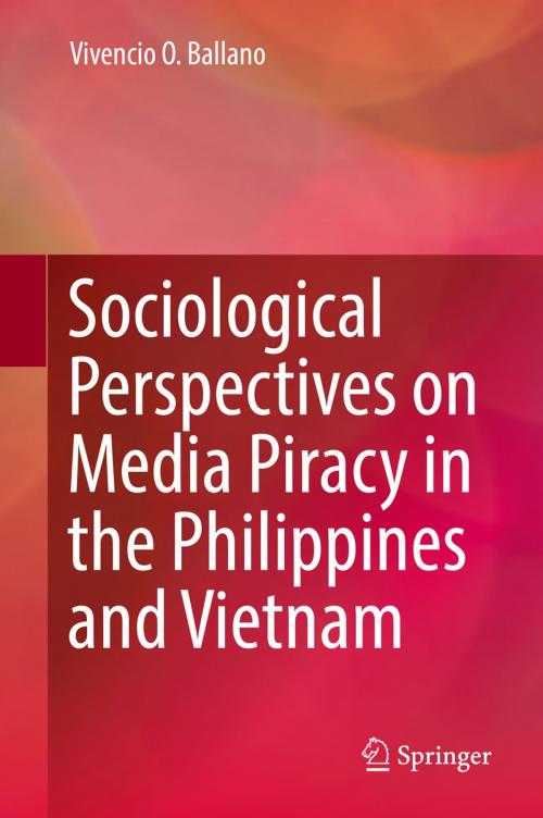 Cover of the book Sociological Perspectives on Media Piracy in the Philippines and Vietnam by Vivencio O. Ballano, Springer Singapore