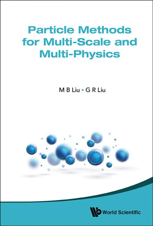 Cover of the book Particle Methods for Multi-Scale and Multi-Physics by M B Liu, G R Liu, World Scientific Publishing Company
