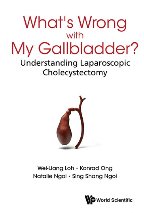 Cover of the book What's Wrong with My Gallbladder? by Wei-Liang Loh, Konrad Ong, Natalie Ngoi;Sing Shang Ngoi, World Scientific Publishing Company