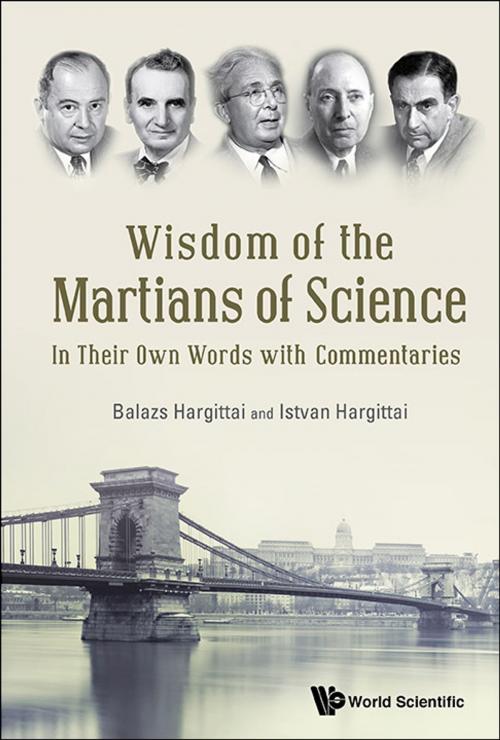 Cover of the book Wisdom of the Martians of Science by Balazs Hargittai, István Hargittai, World Scientific Publishing Company