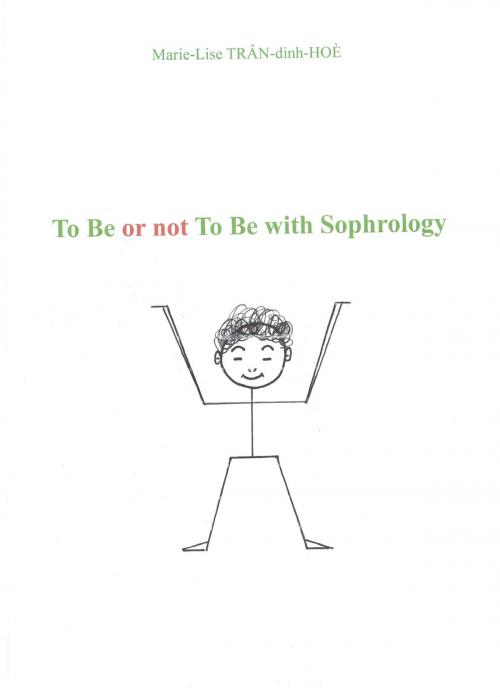 Cover of the book To be or not To be with Sophrology by TRÂN-dinh-HOÈ, Bookelis