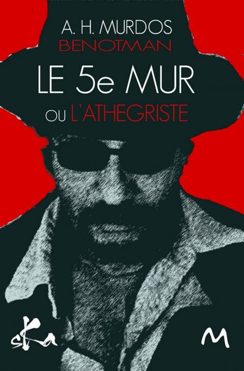 Cover of the book Le 5e Mur by Hafed Benotman, SKA