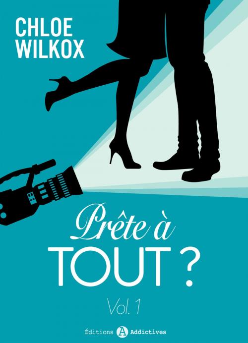 Cover of the book Prête à tout ? - 1 by Chloe Wilkox, Editions addictives