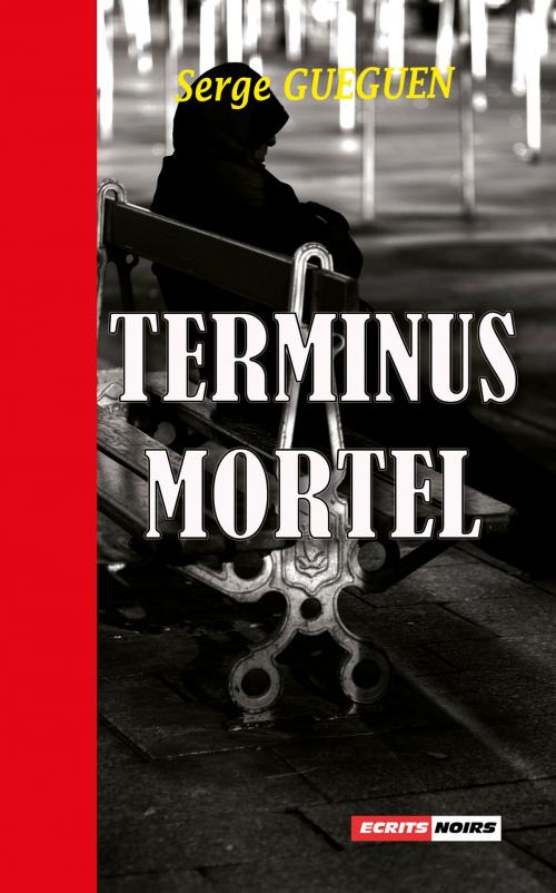 Cover of the book Terminus mortel by Serge Gueguen, Éditions Écrits Noirs