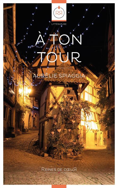 Cover of the book À Ton Tour by Aurélie Spiaggia, Reines De Coeur