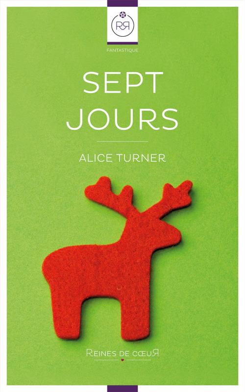 Cover of the book Sept Jours by Alice Turner, Reines De Coeur