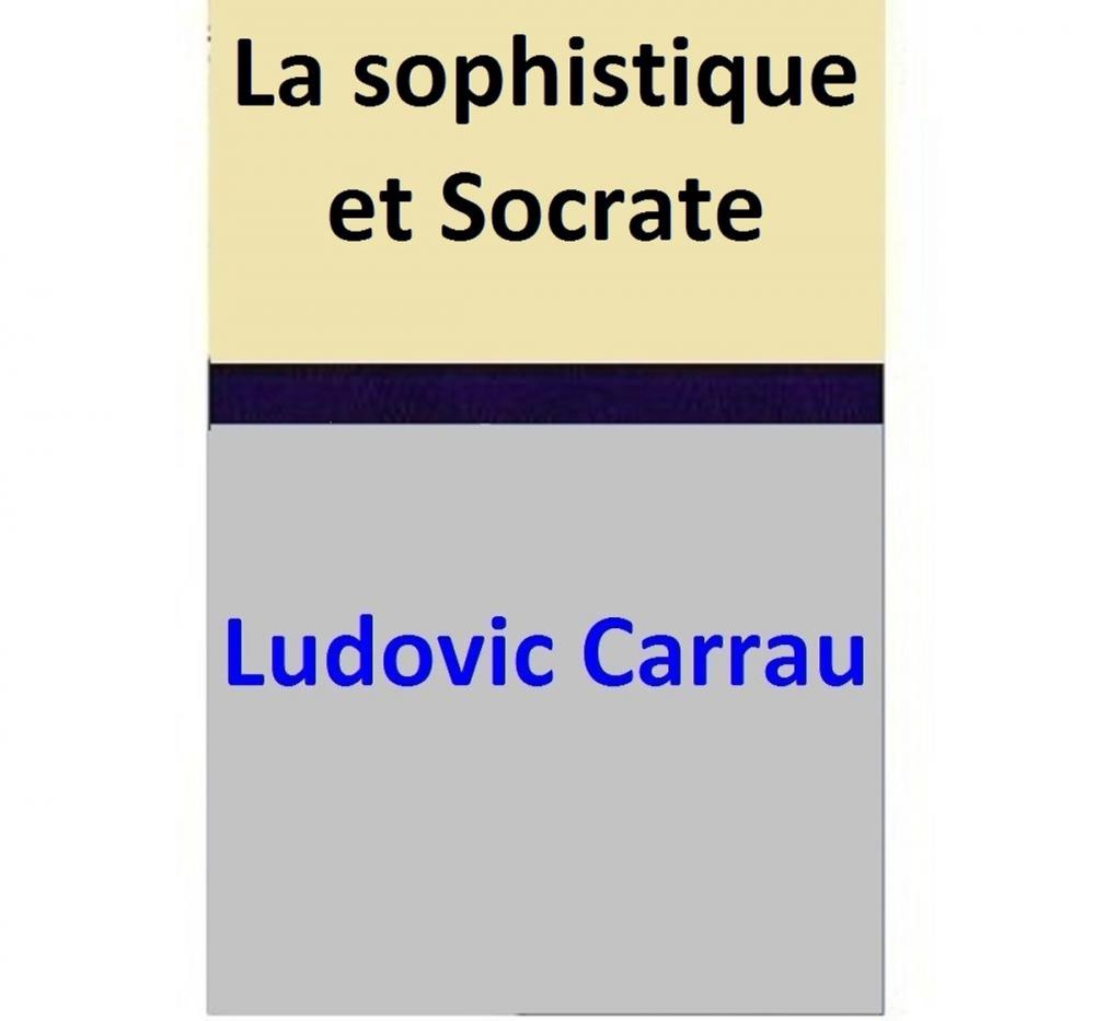 Big bigCover of La sophistique et Socrate