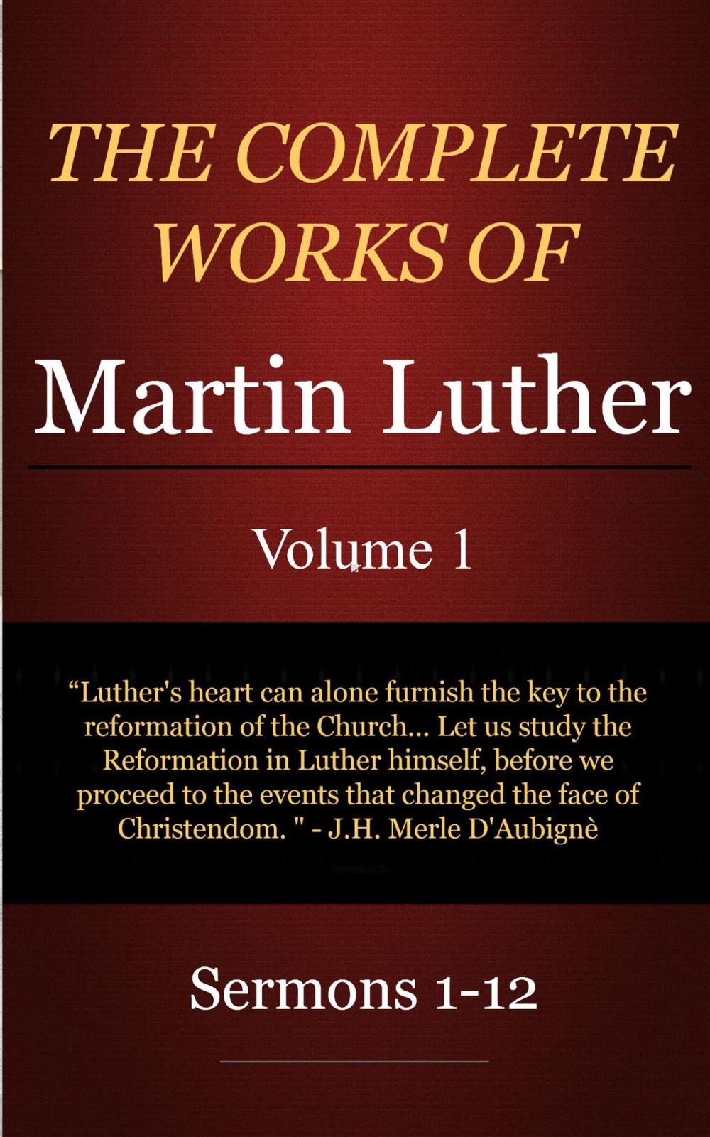 Big bigCover of The Complete Works of Martin Luther, Volume 1