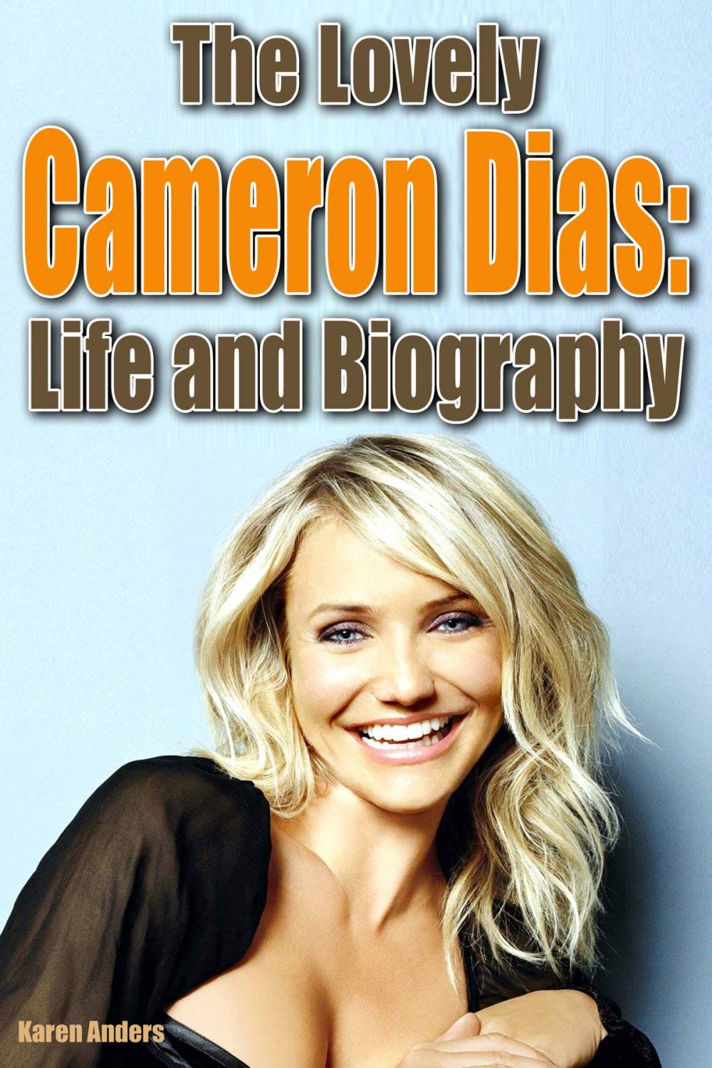 Big bigCover of The Lovely Cameron Dias and Life and Biography